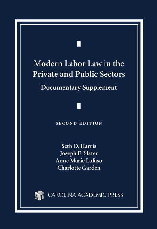 Modern Labor Law in the Private and Public Sectors Documentary Supplement [Paperback] Harris, Seth; Slater, Joseph; Lofaso, Anne and Garden, Charlotte