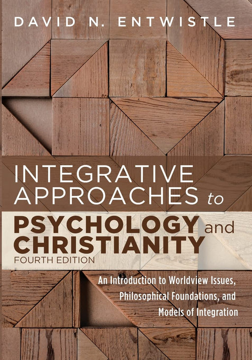 Integrative Approaches to Psychology and Christianity, 4th edition: An Introduction to Worldview Issues, Philosophical Foundations, and Models of Integration [Paperback] Entwistle, David N. - Acceptable