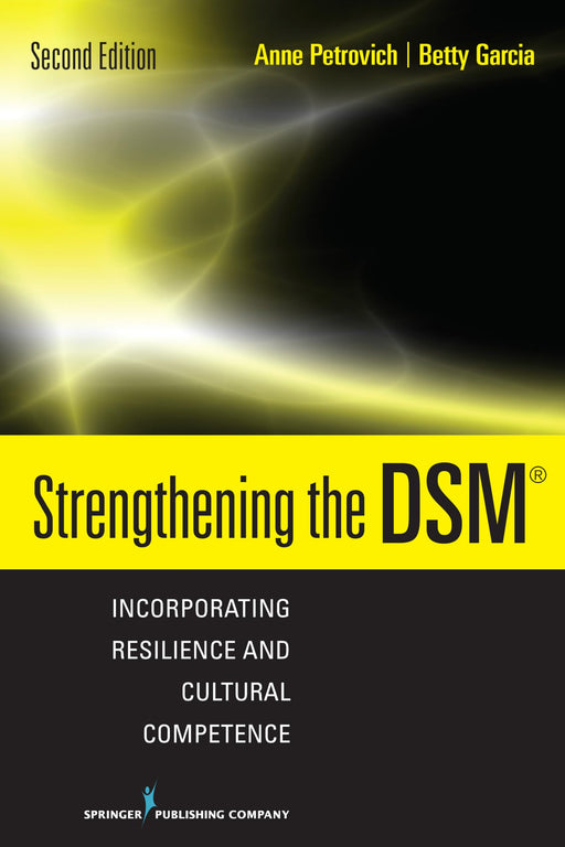 Strengthening the DSM, Second Edition: Incorporating Resilience and Cultural Competence Petrovich, Anne - Very Good