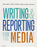 Writing and Reporting for the Media + A Style Guide for News Writers & Editors Bender, John R.; Davenport, Lucinda D.; Drager, Michael W. and Fedler, Fred - Good