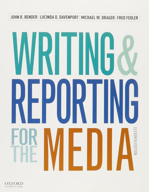 Writing and Reporting for the Media + A Style Guide for News Writers & Editors Bender, John R.; Davenport, Lucinda D.; Drager, Michael W. and Fedler, Fred - Good