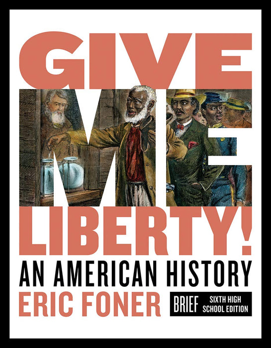 Give Me Liberty!: An American History Foner, Eric