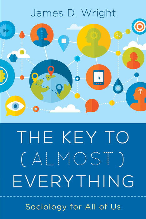 The Key to (Almost) Everything: Sociology for All of Us [Paperback] Wright, - Like New