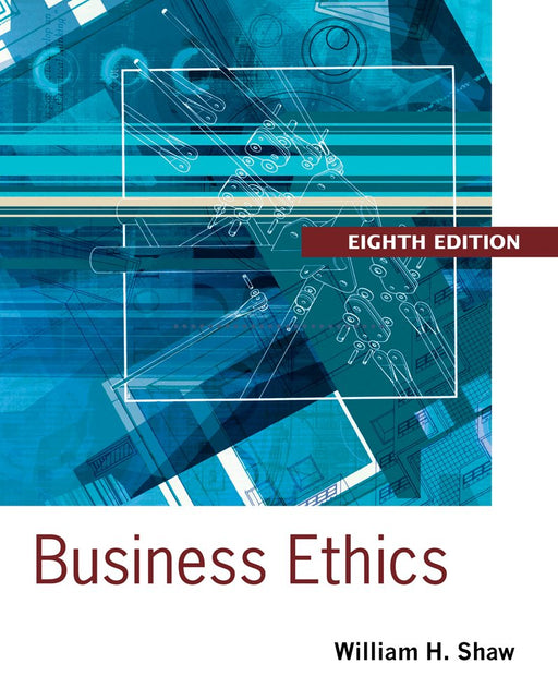 Business Ethics: A Textbook with Cases Shaw, William H. - Acceptable