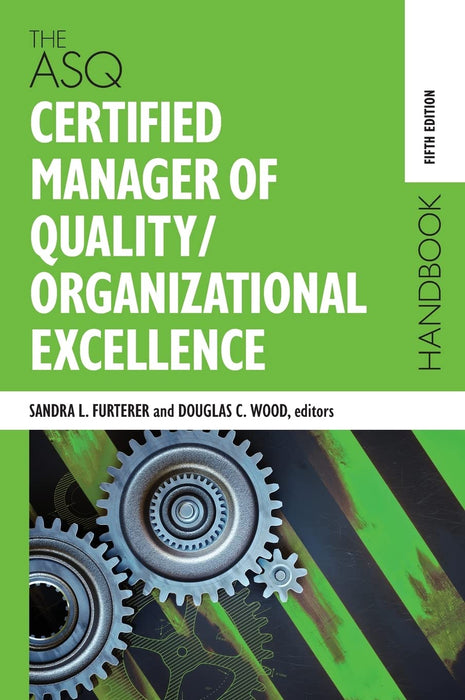 The ASQ Certified Manager of Quality/Organizational Excellence Handbook [Hardcover] Sandra L Furterer; Douglas C. Wood and Sandra L. Furterer - Very Good