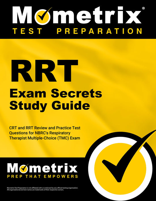 RRT Exam Secrets Study Guide: CRT and RRT Review and Practice Test Questions for the NBRC's Respiratory Therapist Multiple-Choice (TMC) Exam [Paperback] Mometrix Respiratory Therapy Test Team - Very Good