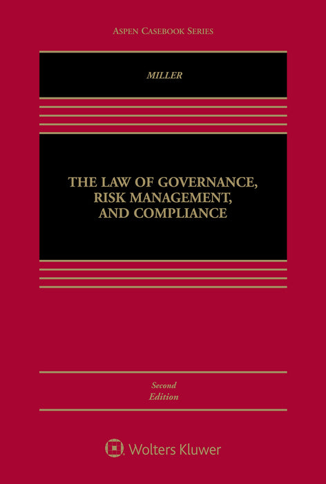 The Law of Governance, Risk Management, and Compliance (Aspen Casebook) Geoffrey P. Miller - Good