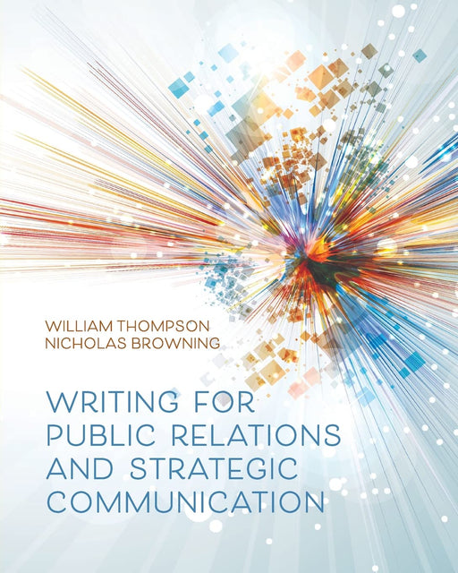 Writing for Public Relations and Strategic Communication [Paperback] Thompson, William and Browning, Nicholas