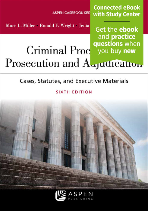 Criminal Procedures: Prosecution and Adjudication (Aspen Casebook) Miller, Marc L. and Wright, Ronald F. - Acceptable