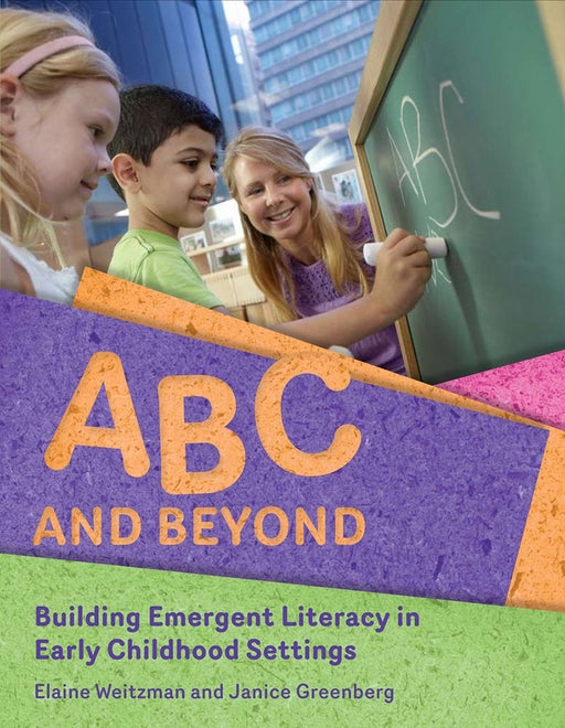ABC and Beyond: Building Emergent Literacy in Early Childhood Settings [Paperback] Elaine Weitzman and Janice Greenberg