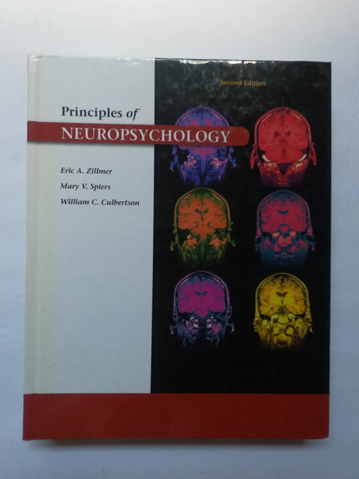 Principles of Neuropsychology Eric A. Zillmer; Mary V. Spiers and William C. Culbertson - Very Good