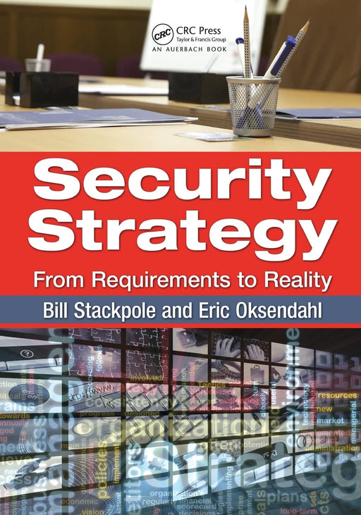 Security Strategy: From Requirements to Reality [Paperback] Stackpole, Bill and Oksendahl, Eric - Good
