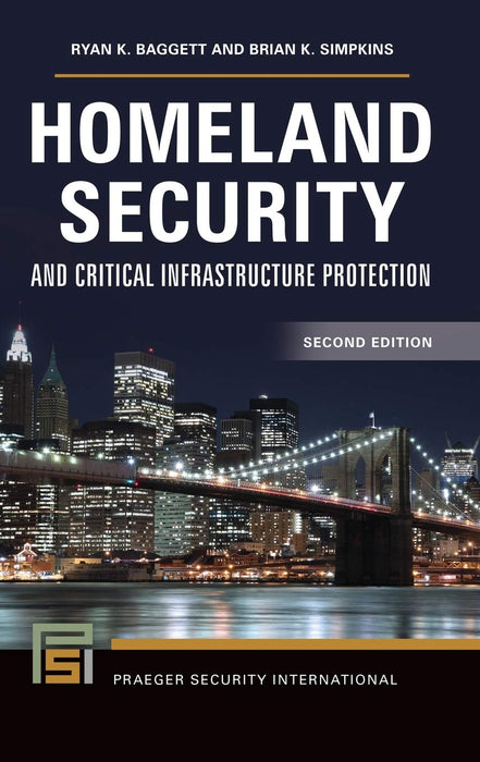 Homeland Security and Critical Infrastructure Protection (Praeger Security International) [Hardcover] Baggett, Ryan K. and Simpkins, Brian K.