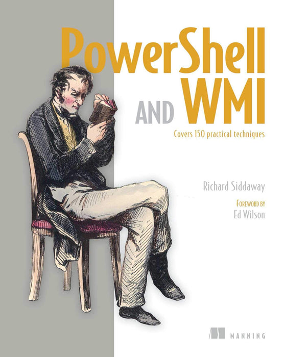 PowerShell and WMI: Covers 150 Practical Techniques [Paperback] Siddaway, Richard