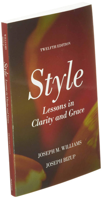 Style: Lessons in Clarity and Grace [Paperback] Williams, Joseph and Bizup, - Very Good