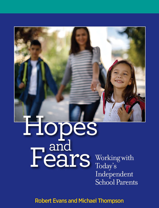 Hopes and Fears: Working with Today's Independent School Parents [Paperback] Michael Thompson and Robert Evans - Like New