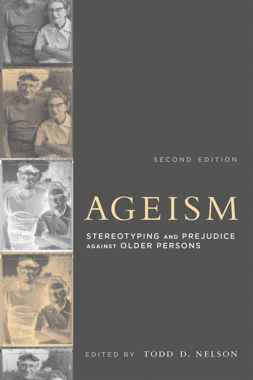 Ageism, second edition: Stereotyping and Prejudice against Older Persons (A Bradford Book) [Paperback] Nelson, Todd D. - Very Good