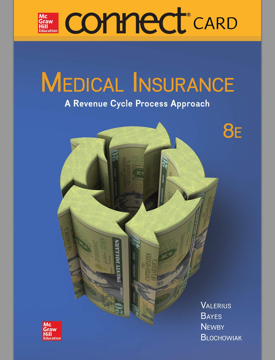 Connect Access Card for Medical Insurance: A Revenue Cycle Process Approach [Printed Access Code] Valerius, Joanne; Bayes, Nenna; Newby, Cynthia and Seggern, Janet