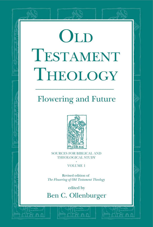 Old Testament Theology: Flowering and Future (Sources for Biblical and