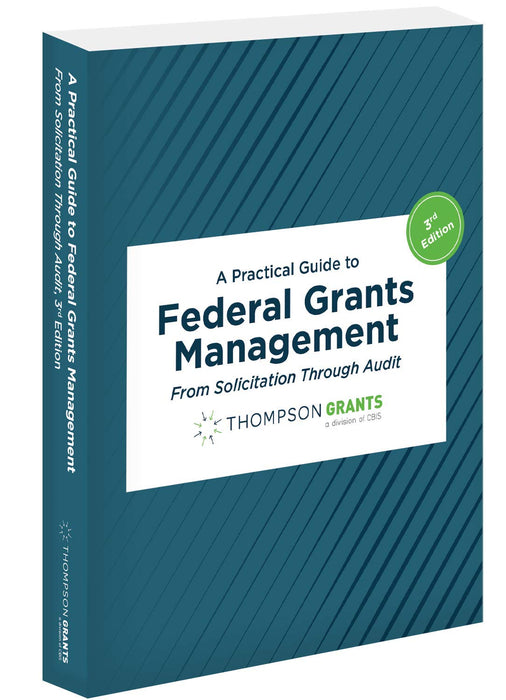 A Practical Guide to Federal Grants Management, 3rd Edition [Perfect Paperback] Thompson Grants; Bob Lloyd and Jerry Ashworth