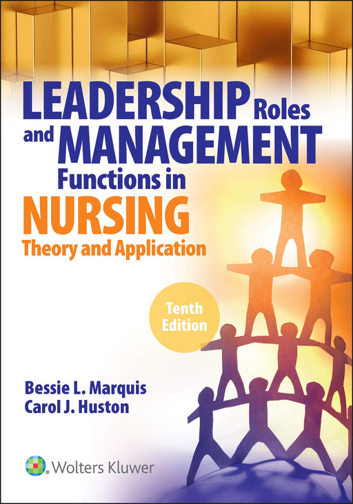 LWW - Leadership Roles and Management Functions in Nursing: Theory and Application, [Paperback] Marquis, Bessie L. and Huston, Dr. Carol - Very Good
