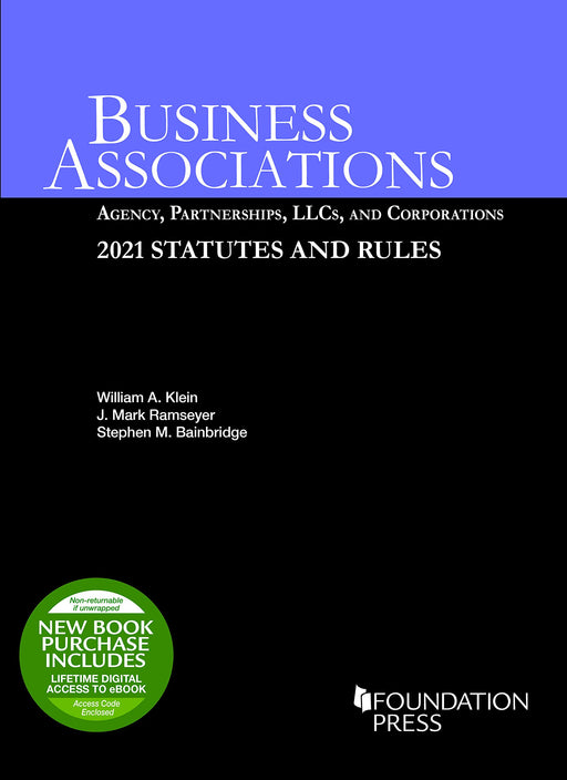 Business Associations: Agency, Partnerships, LLCs, and Corporations, 2021 Statutes and Rules (Selected Statutes) [Paperback] Klein, William; Ramseyer, J. and Bainbridge, Stephen - Very Good