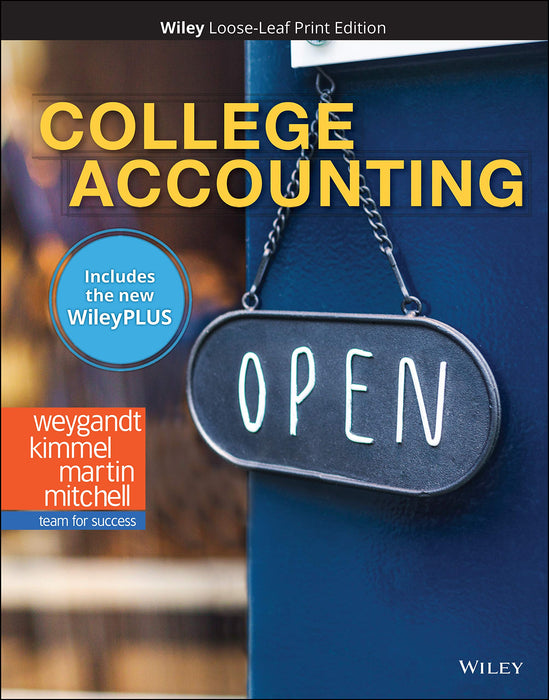 College Accounting, 1e WileyPLUS NextGen Card with Loose-Leaf Print Companion Set [Ring-bound] Weygandt, Jerry J.; Kieso, Donald E.; Kimmel, Paul D. and Ahrens, J. Markus