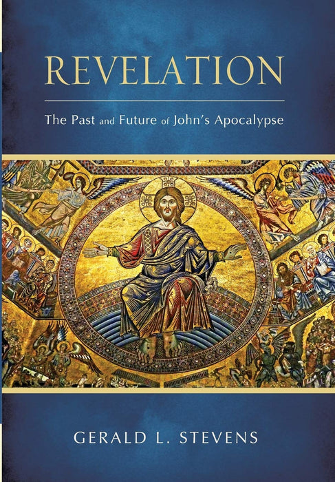 Revelation: The Past and Future of John's Apocalypse [Paperback] Stevens, Gerald L. - Like New