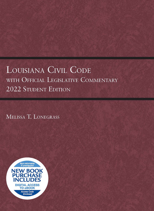 Louisiana Civil Code with Official Legislative Commentary: 2022 Student Edition (Selected Statutes) [Paperback] Lonegrass, Melissa - Acceptable