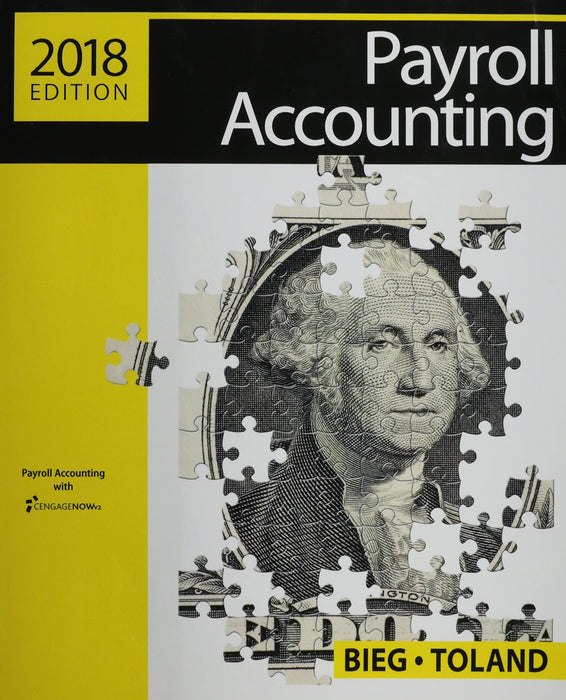 Payroll Accounting 2018 Bieg, Bernard J. and Toland, Judith A. - Good