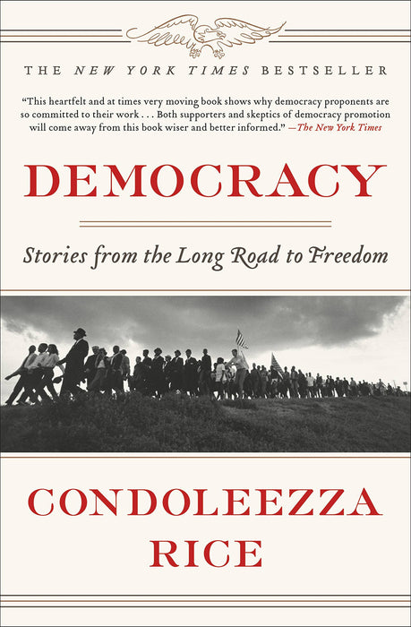 Democracy: Stories from the Long Road to Freedom [Hardcover] Rice, Condoleezza - Collectible Very Good