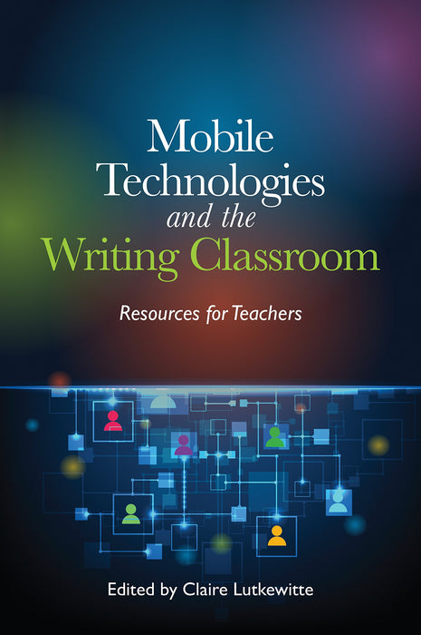 Mobile Technologies and the Writing Classroom: Resources for Teachers [Paperback] Lutkewitte, Claire - Like New