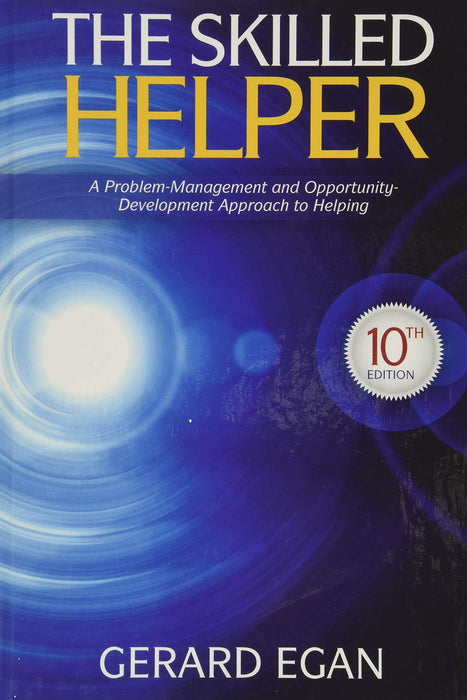 The Skilled Helper: A Problem-Management and Opportunity-Development Approach to Helping (HSE 123 Interviewing Techniques) Egan, Gerard - Like New