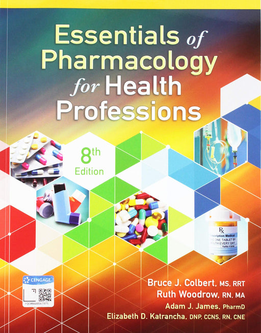 Essentials of Pharmacology for Health Professions Colbert, Bruce and Woodrow, Ruth