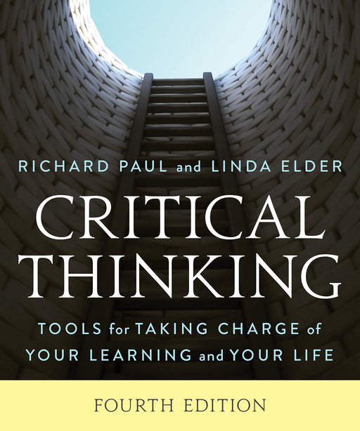 Critical Thinking: Tools for Taking Charge of Your Learning and Your Life [Paperback] Paul, Richard and Elder, Linda - Very Good