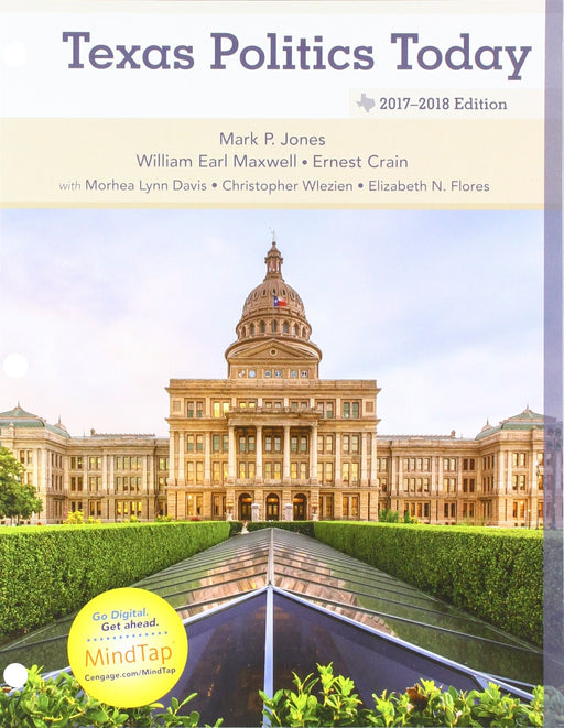 Bundle: Texas Politics Today 2017-2018 Edition, Loose-Leaf Version,18th + MindTap Political Science, 1 term (6 months) Printed Access Card Jones, Mark; Maxwell, William Earl; Crain, Ernest; Davis, Morhea Lynn and Wlezein, Christopher