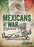 Mexicans at War: Mexican Military Aviation in the Second World War 1941-1945 (Latin America@War) [Paperback] Flores, Santiago A. - Very Good