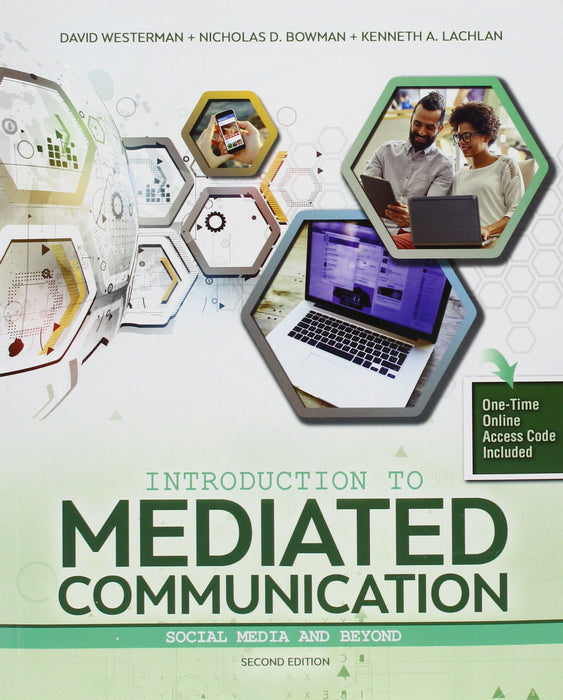 Introduction to Mediated Communication: Social Media and Beyond David Keith Westerman; Nicholas David Bowman and Kenneth A Lachlan - Acceptable