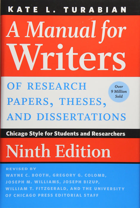 A Manual for Writers of Research Papers, Theses, and Dissertations, Ninth Edition: Chicago Style for Students and Researchers (Chicago Guides to Writing, Editing, and Publishing) [Hardcover] Turabian, Kate L.; Booth, Wayne C.; Colomb, Gregory G.; - Good