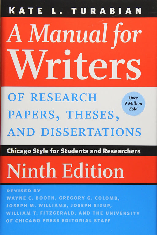 A Manual for Writers of Research Papers, Theses, and Dissertations, Ninth Edition: Chicago Style for Students and Researchers (Chicago Guides to Writing, Editing, and Publishing) [Hardcover] Turabian, Kate L.; Booth, Wayne C.; Colomb, Gregory G.; - Good