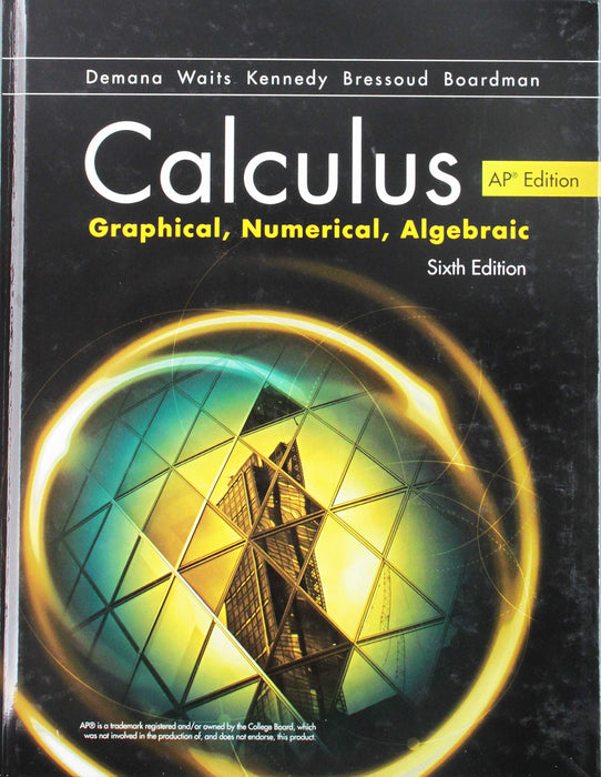 ADVANCED PLACEMENT CALCULUS GRAPHICAL NUMERICAL ALGEBRAIC SIXTH EDITION HIGH SCHOOL BINDING COPYRIGHT 2020 - Very Good