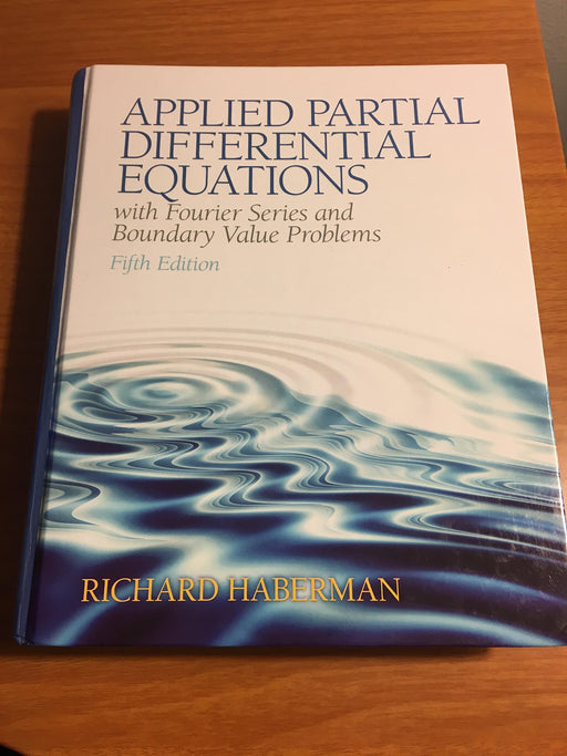 Applied Partial Differential Equations with Fourier Series and Boundary Value Problems (5th Edition) Haberman, Richard - Very Good