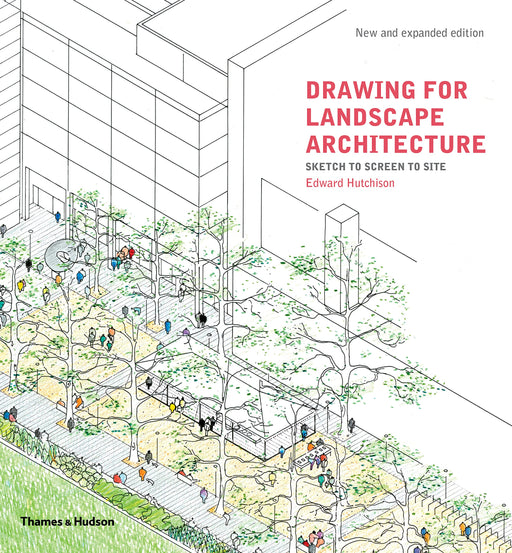 Drawing for Landscape Architecture: Sketch to Screen to Site [Paperback] Hutchison, Edward - Very Good