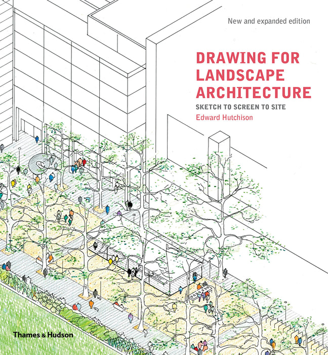 Drawing for Landscape Architecture: Sketch to Screen to Site [Paperback] Hutchison, Edward - Very Good