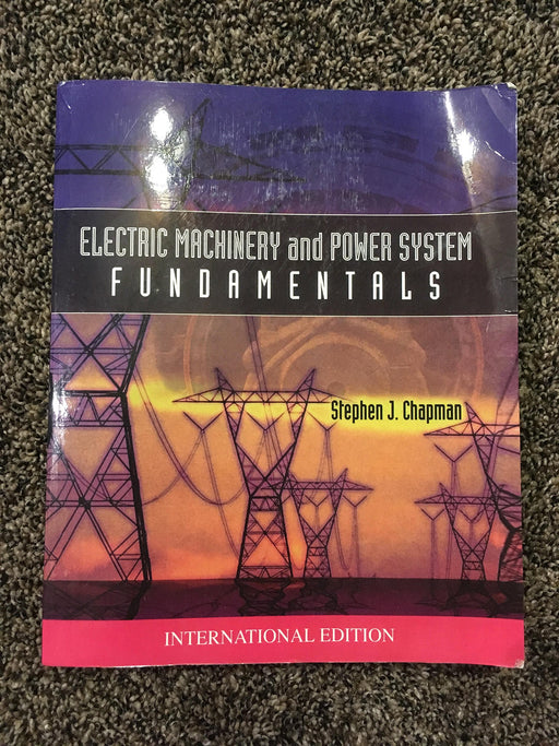 Electric Machinery and Power System Fundamentals stephen-j-chapman - Very Good