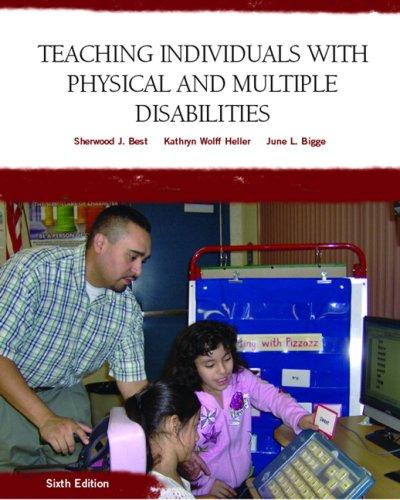 Teaching Individuals with Physical or Multiple Disabilities (6th Edition), Hardcover, 6th Edition by Best, Sherwood J.