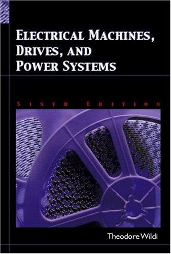 Electrical Machines, Drives and Power Systems (6th Edition), Hardcover, 6 Edition by Wildi, Theodore