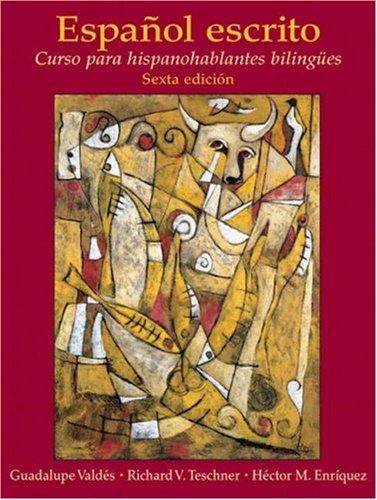Espa&ntilde;ol escrito: Curso para hispanohablantes biling&uuml;es (6th Edition), Paperback, 6 Edition by Valdés, Guadalupe