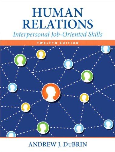 Human Relations: Interpersonal Job-Oriented Skills (12th Edition), Paperback, 12 Edition by DuBrin, Andrew J.