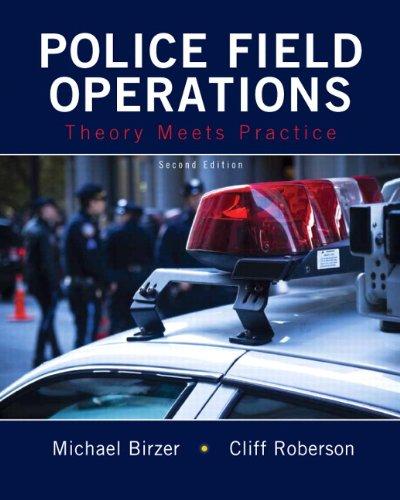 Police Field Operations: Theory Meets Practice (2nd Edition), Paperback, 2 Edition by Birzer Ed.D., Michael